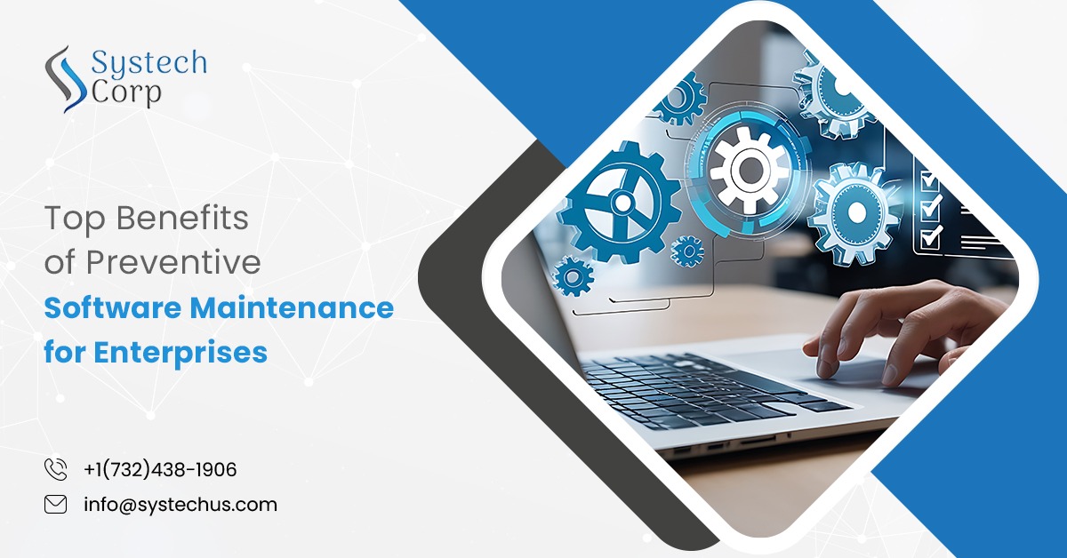 Preventive Software Maintenance: Top Benefits for Enterprises